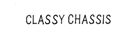 CLASSY CHASSIS trademark