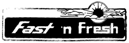 FAST 'N FRESH trademark