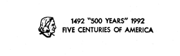 1492 "500 YEARS" 1992 FIVE CENTURIES OF AMERICA trademark
