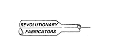 REVOLUTIONARY FABRICATORS trademark
