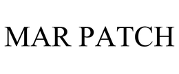 MAR PATCH trademark