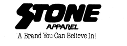 STONE APPAREL A BRAND YOU CAN BELIEVE IN! trademark