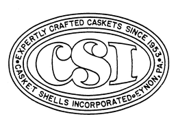 CSI EXPERTLY CRAFTED CASKETS SINCE 1953 CASKET SHELLS INCORPORATED EYNON, PA. trademark