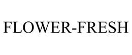 FLOWER-FRESH trademark