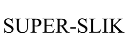 SUPER-SLIK trademark