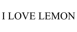 I LOVE LEMON trademark