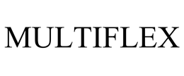 MULTIFLEX trademark