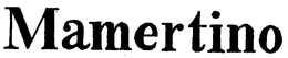 MAMERTINO trademark