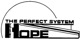 THE PERFECT SYSTEM HOPE INDUSTRIES trademark