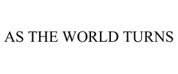 AS THE WORLD TURNS trademark