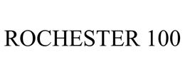ROCHESTER 100 trademark