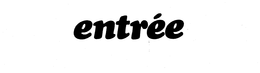 ENTREE trademark