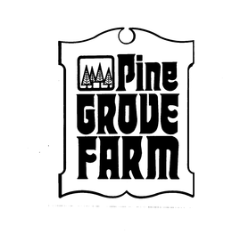 PINE GROVE FARM trademark