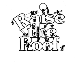 RAISE THE ROOF trademark
