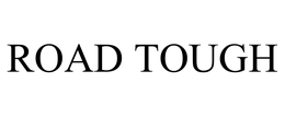 ROAD TOUGH trademark