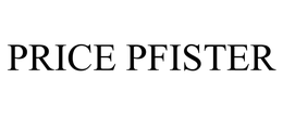 PRICE PFISTER trademark