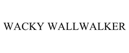 WACKY WALLWALKER trademark