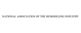 NATIONAL ASSOCIATION OF THE REMODELING INDUSTRY trademark