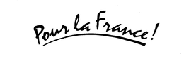 POUR LA FRANCE! trademark
