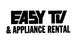 EASY TV & APPLIANCE RENTAL trademark