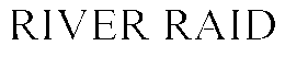 RIVER RAID trademark