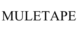 MULETAPE trademark