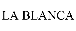 LA BLANCA trademark