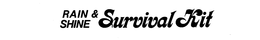 RAIN & SHINE SURVIVAL KIT trademark