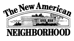 THE NEW AMERICAN NEIGHBORHOOD trademark