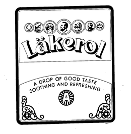 LAKEROL A DROP OF GOOD TASTE SOOTHING AND REFRESHING A trademark