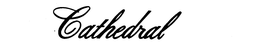 CATHEDRAL trademark