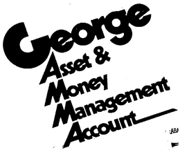 GEORGE ASSET & MONEY MANAGEMENT ACCOUNT trademark