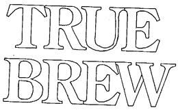TRUE BREW trademark