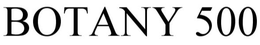 BOTANY 500 trademark