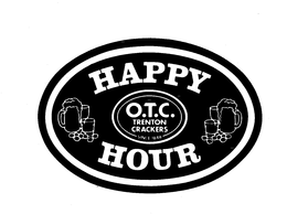 HAPPY HOUR O.T.C. TRENTON CRACKERS SINCE 1848 trademark