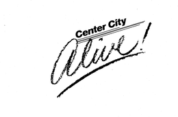 CENTER CITY ALIVE! trademark