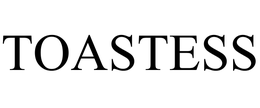 TOASTESS trademark