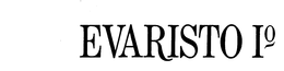 EVARISTO Iº trademark