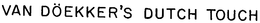 VAN DOEKKER'S DUTCH TOUCH trademark