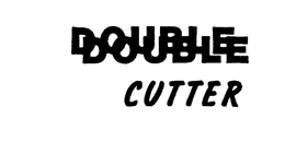DOUBLE DOUBLE CUTTER trademark