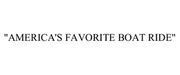 "AMERICA'S FAVORITE BOAT RIDE" trademark