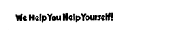WE HELP YOU HELP YOURSELF! trademark