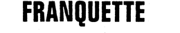 FRANQUETTE trademark
