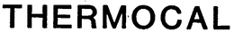 THERMOCAL trademark