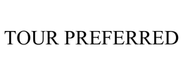 TOUR PREFERRED trademark