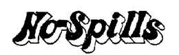 NO-SPILLS trademark