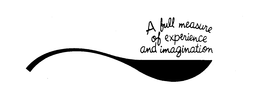A FULL MEASURE OF EXPERIENCE AND IMAGINATION trademark
