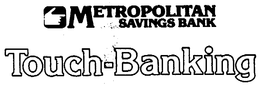 METROPOLITAN SAVINGS BANK TOUCH-BANKING trademark