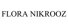 FLORA NIKROOZ trademark