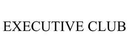 EXECUTIVE CLUB trademark